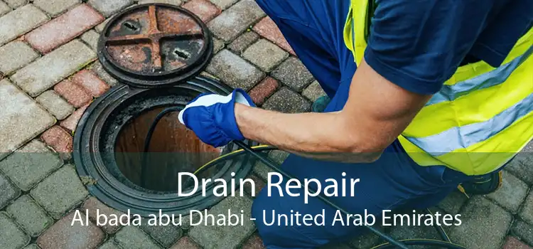 Drain Repair Al bada abu Dhabi - United Arab Emirates