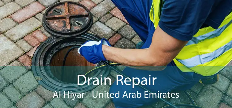 Drain Repair Al Hiyar - United Arab Emirates