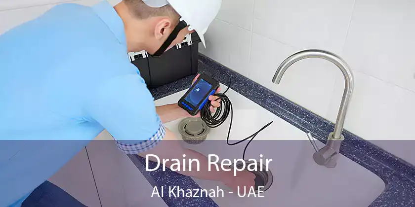  Drain Repair Al Khaznah - UAE