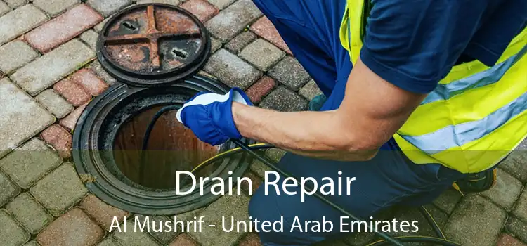 Drain Repair Al Mushrif - United Arab Emirates