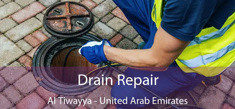 Drain Repair Al Tiwayya - United Arab Emirates