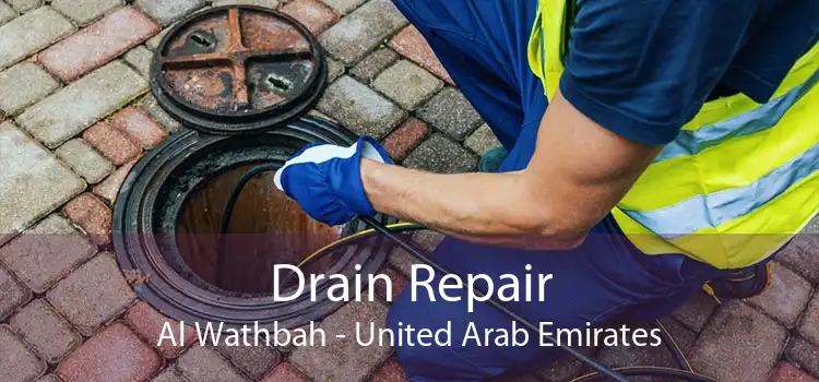 Drain Repair Al Wathbah - United Arab Emirates