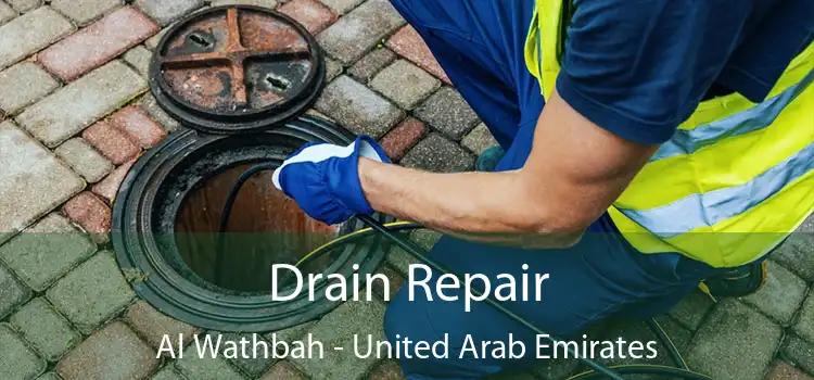 Drain Repair Al Wathbah - United Arab Emirates