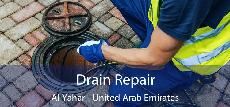 Drain Repair Al Yahar - United Arab Emirates