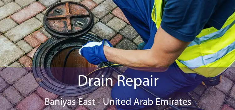 Drain Repair Baniyas East - United Arab Emirates