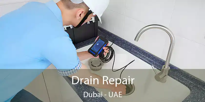  Drain Repair Dubai - UAE