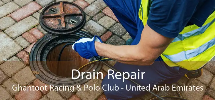 Drain Repair Ghantoot Racing & Polo Club - United Arab Emirates