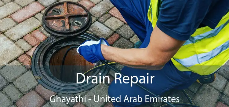 Drain Repair Ghayathi - United Arab Emirates