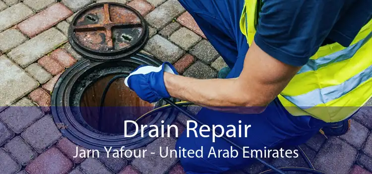 Drain Repair Jarn Yafour - United Arab Emirates
