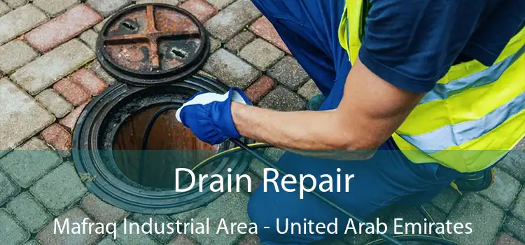 Drain Repair Mafraq Industrial Area - United Arab Emirates