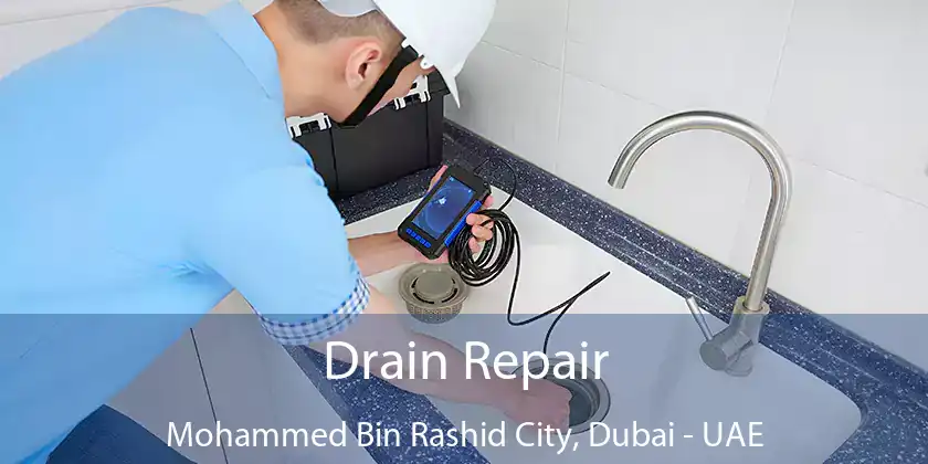 Drain Repair Mohammed Bin Rashid City, Dubai - UAE