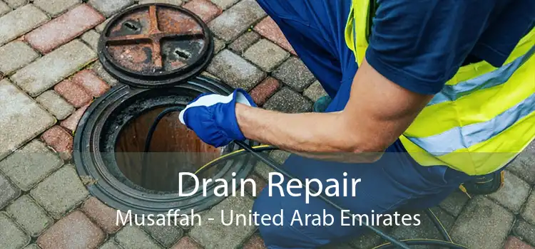 Drain Repair Musaffah - United Arab Emirates
