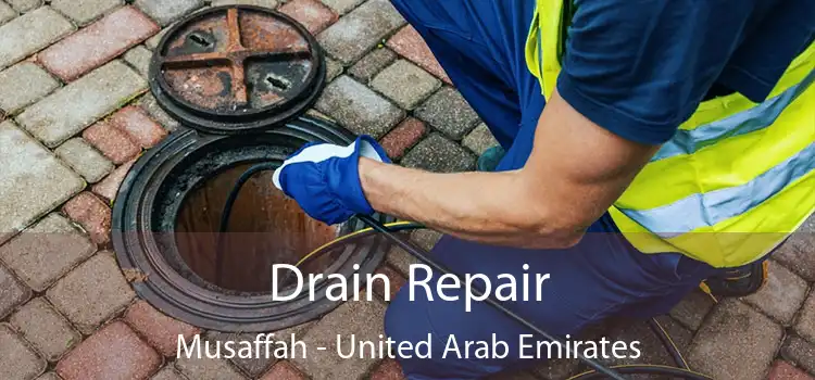 Drain Repair Musaffah - United Arab Emirates