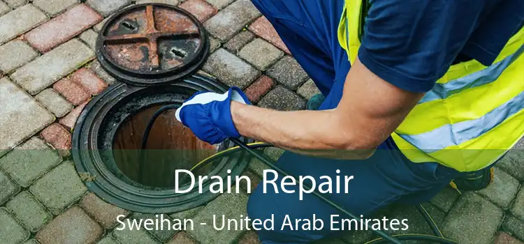 Drain Repair Sweihan - United Arab Emirates