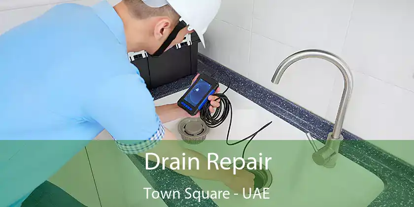  Drain Repair Town Square - UAE
