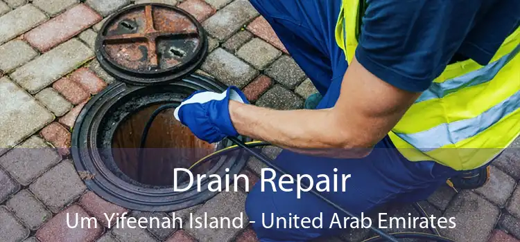 Drain Repair Um Yifeenah Island - United Arab Emirates