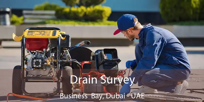  Drain Survey Business Bay, Dubai - UAE