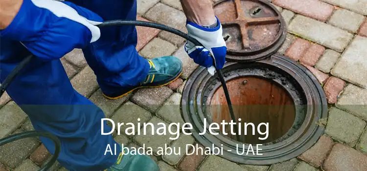 Drainage Jetting Al bada abu Dhabi - UAE
