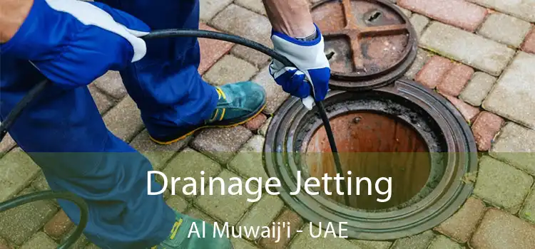 Drainage Jetting Al Muwaij'i - UAE