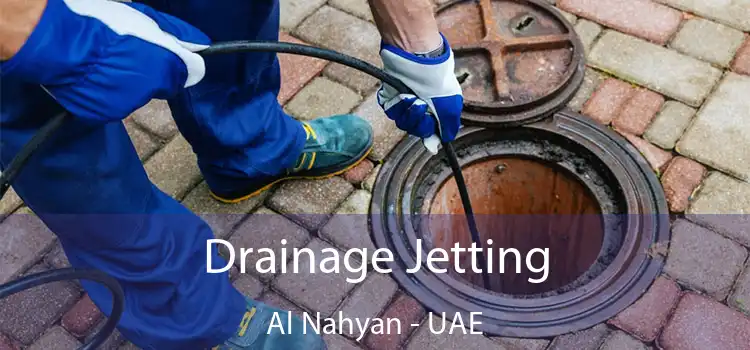 Drainage Jetting Al Nahyan - UAE