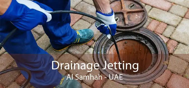 Drainage Jetting Al Samhah - UAE