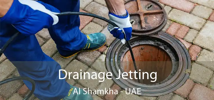 Drainage Jetting Al Shamkha - UAE