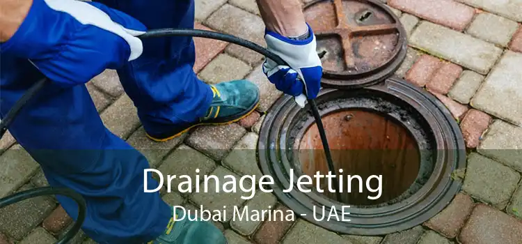 Drainage Jetting Dubai Marina - UAE