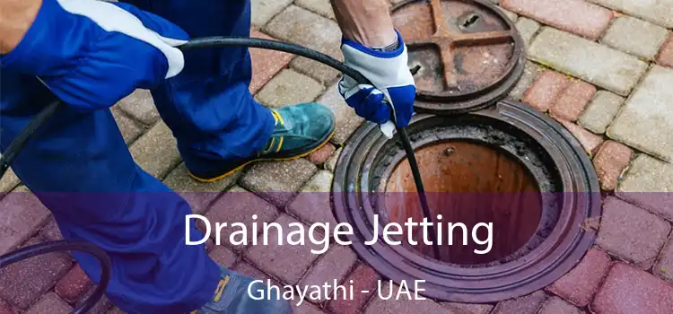 Drainage Jetting Ghayathi - UAE