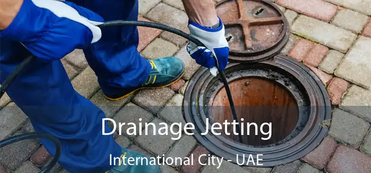 Drainage Jetting International City - UAE