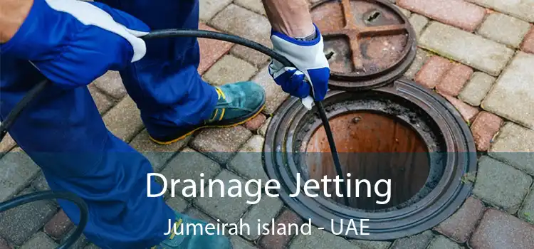  Drainage Jetting Jumeirah island - UAE