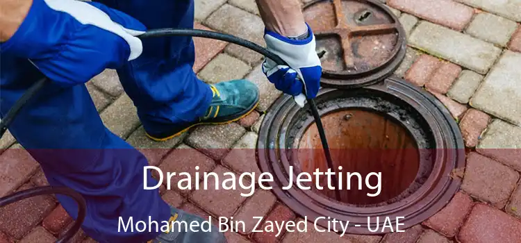 Drainage Jetting Mohamed Bin Zayed City - UAE