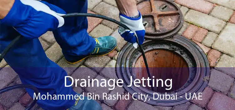 Drainage Jetting Mohammed Bin Rashid City, Dubai - UAE
