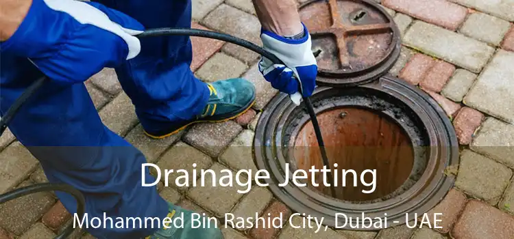 Drainage Jetting Mohammed Bin Rashid City, Dubai - UAE