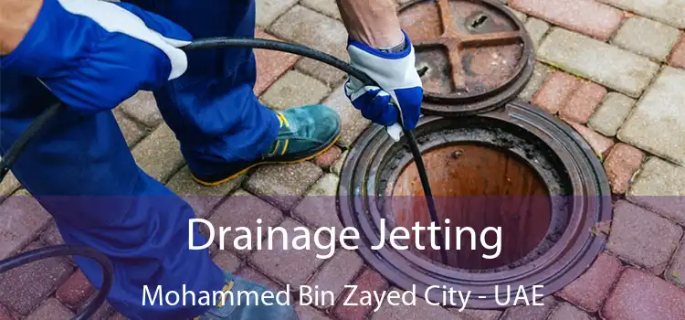 Drainage Jetting Mohammed Bin Zayed City - UAE