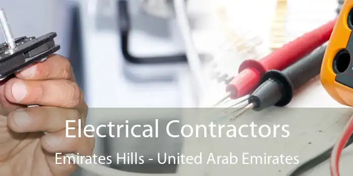 Electrical Contractors Emirates Hills - United Arab Emirates