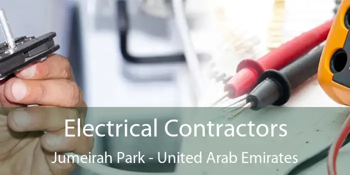 Electrical Contractors Jumeirah Park - United Arab Emirates