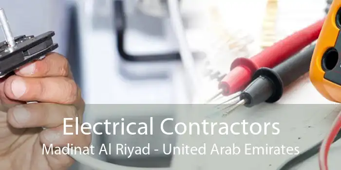 Electrical Contractors Madinat Al Riyad - United Arab Emirates