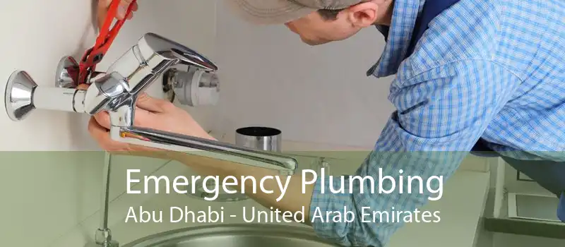 Emergency Plumbing Abu Dhabi - United Arab Emirates