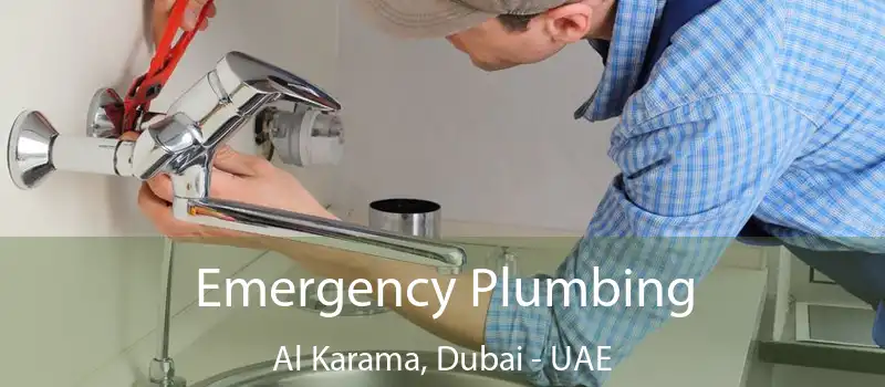  Emergency Plumbing Al Karama, Dubai - UAE