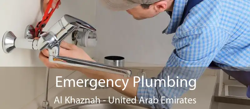 Emergency Plumbing Al Khaznah - United Arab Emirates