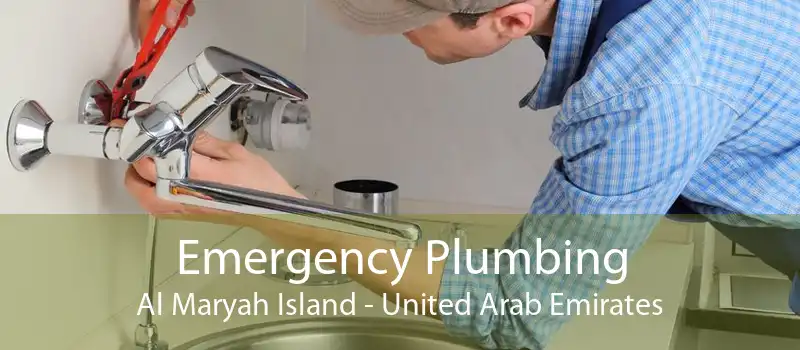 Emergency Plumbing Al Maryah Island - United Arab Emirates
