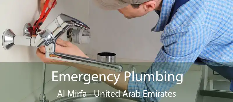 Emergency Plumbing Al Mirfa - United Arab Emirates