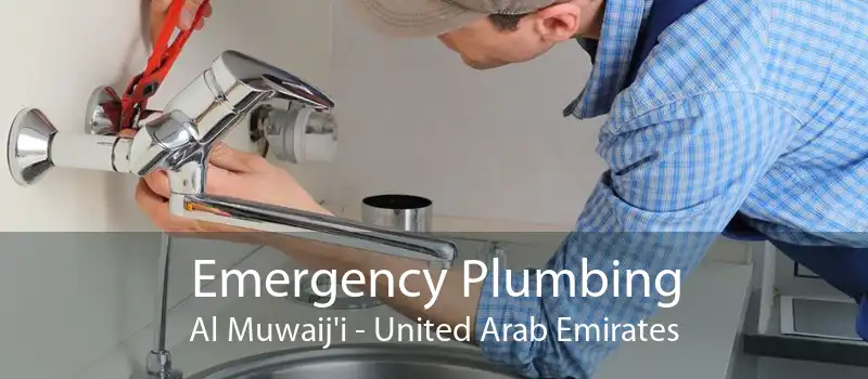 Emergency Plumbing Al Muwaij'i - United Arab Emirates