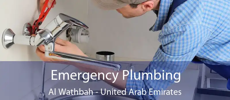 Emergency Plumbing Al Wathbah - United Arab Emirates