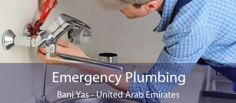 Emergency Plumbing Bani Yas - United Arab Emirates