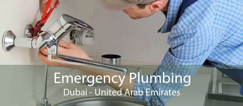 Emergency Plumbing Dubai - United Arab Emirates