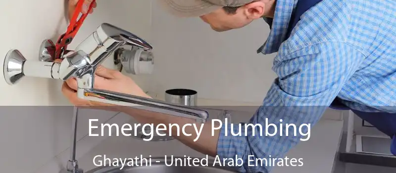 Emergency Plumbing Ghayathi - United Arab Emirates