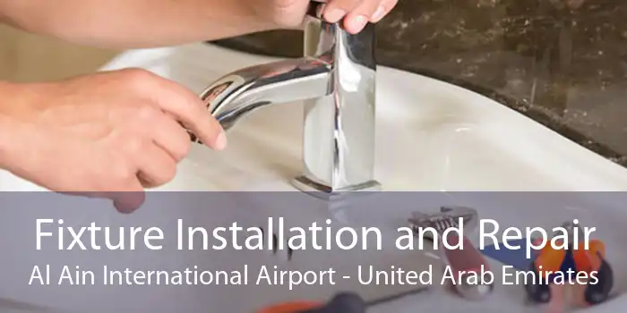 Fixture Installation and Repair Al Ain International Airport - United Arab Emirates