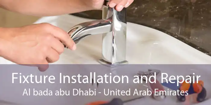 Fixture Installation and Repair Al bada abu Dhabi - United Arab Emirates