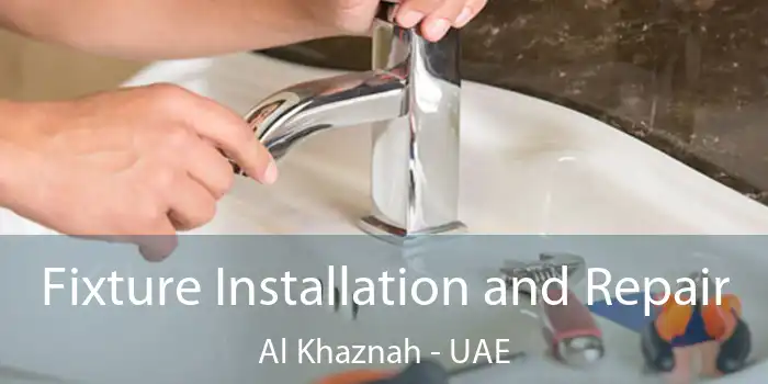  Fixture Installation and Repair Al Khaznah - UAE